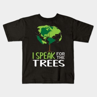 I Speak For Trees Earth Day Save Earth Inspiration hippie T-Shirt Kids T-Shirt